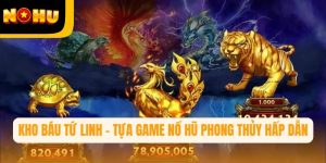 Kho Báu Tứ Linh: Tựa Game Nổ Hũ Phong Thủy Hấp Dẫn Tại Nohu